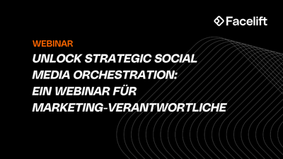 UNLOCK STRATEGIC SOCIAL MEDIA ORCHESTRATION: EIN WEBINAR FÜR MARKETING-VERANTWORTLICHE