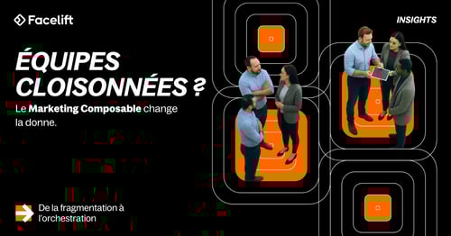Équipes cloisonnées ? Le marketing composable change la donne