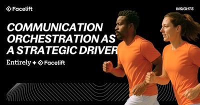 Facelift & Entirely : l'orchestration de la communication comme levier stratégique