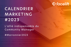 Les Marronniers Marketing 2023 : L'outil du Community Manager