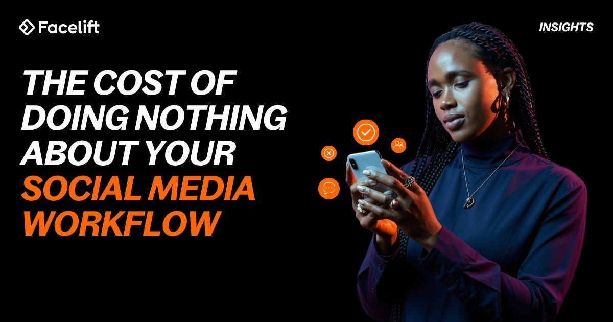 The Cost of Doing Nothing About Your Social Media Workflow