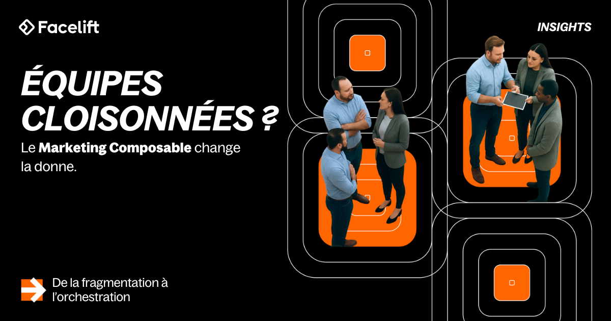 Équipes cloisonnées ? Le marketing composable change la donne